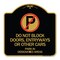 Signmission Do Not Block Doors Enter Ways or Other Cars Park in Designated Areas with No Parking, BG-1818-24184 A-DES-BG-1818-24184 - alternate 1